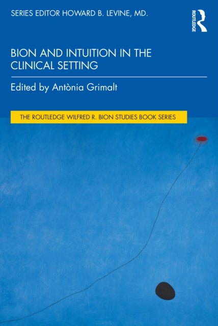 Bion and Intuition in the Clinical Setting