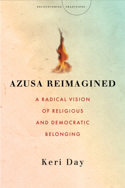 Azusa Reimagined: A Radical Vision of Religious and Democratic Belonging