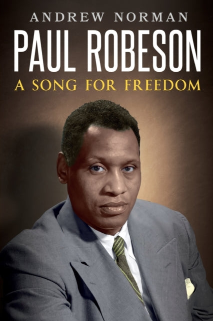 Paul Robeson: A Song for Freedom