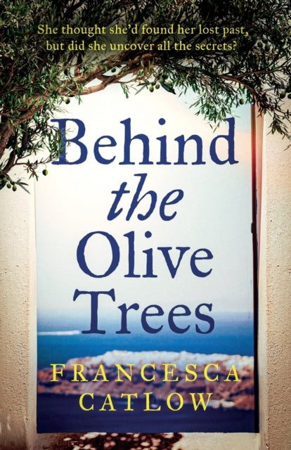 Behind The Olive Trees