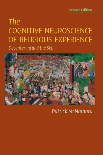 The Cognitive Neuroscience of Religious Experience: Decentering and the Self