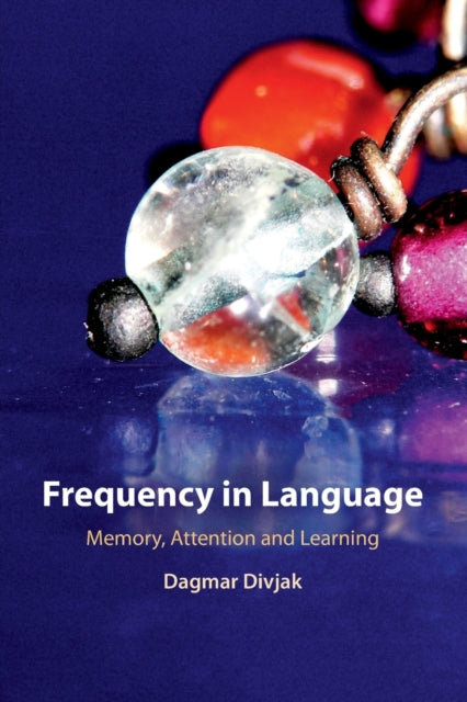 Frequency in Language: Memory, Attention and Learning