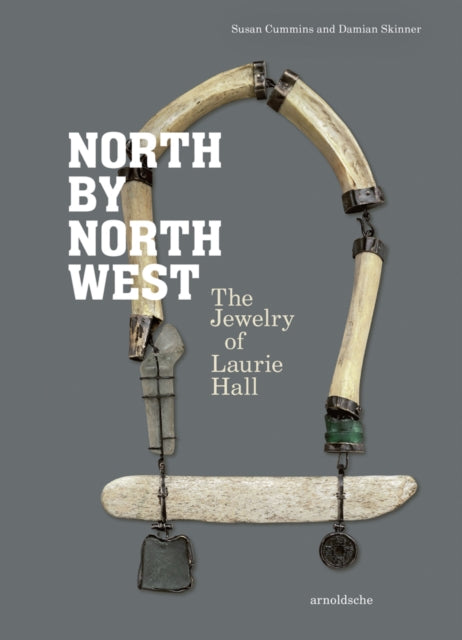 North by Northwest: The Jewelry of Laurie Hall