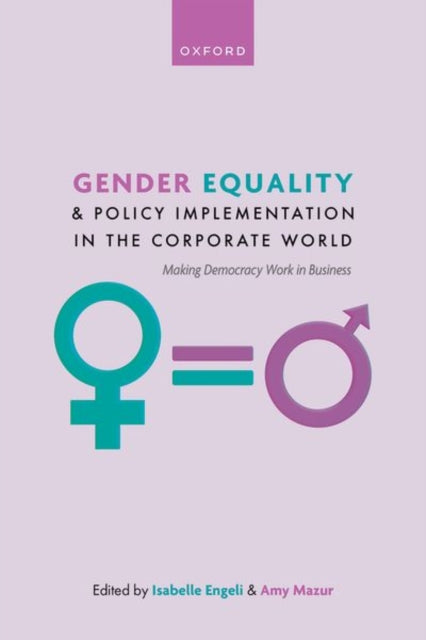 Gender Equality and Policy Implementation in the Corporate World: Making Democracy Work in Business