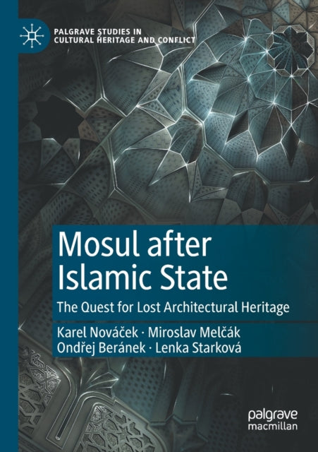 Mosul after Islamic State: The Quest for Lost Architectural Heritage