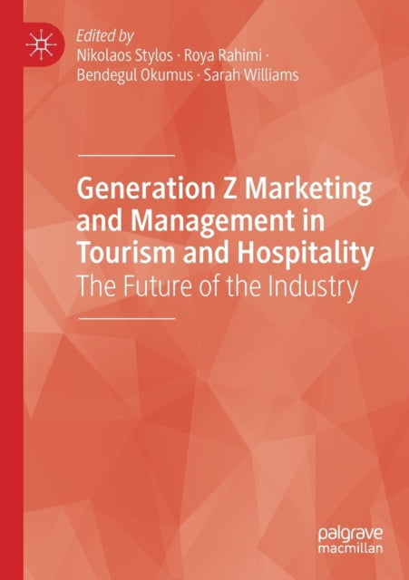 Generation Z Marketing and Management in Tourism and Hospitality: The Future of the Industry