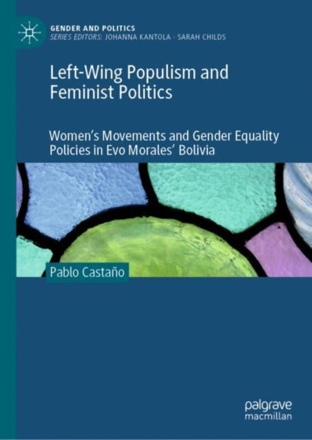 Left-Wing Populism and Feminist Politics: Women's Movements and Gender Equality Policies in Evo Morales' Bolivia