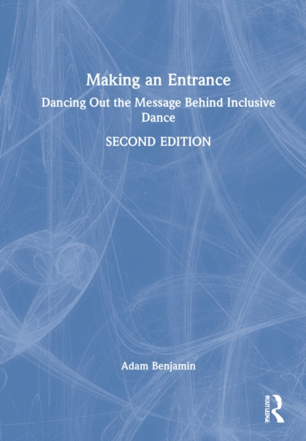 Making an EntranceDancing Out The Message Behind Inclusive Practice: Dancing Out the Message Behind Inclusive Practice