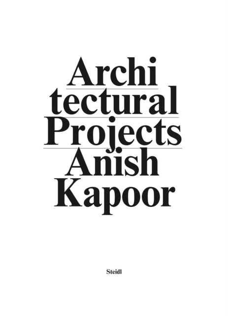 Anish Kapoor: Make New Space  / Architectural Projects