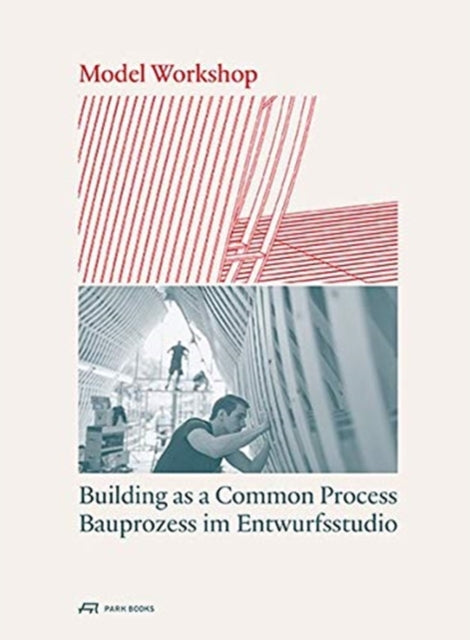 Model Workshop: Building as a Common Process