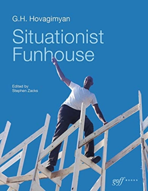 G.H. Hovagimyan: Situationist Funhouse