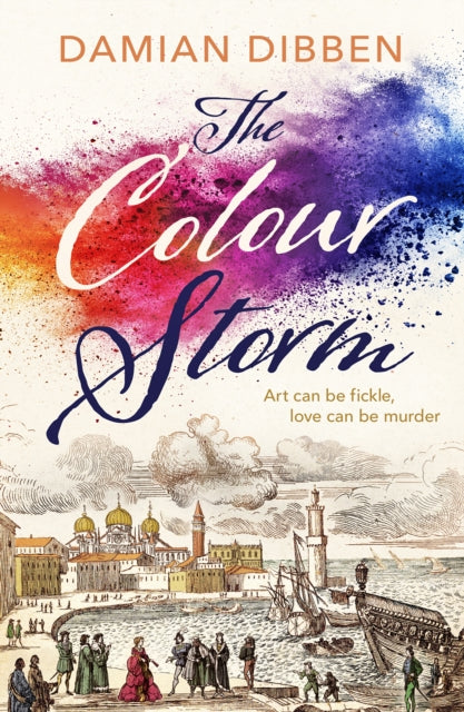 The Colour Storm: The compelling and spellbinding story of art and betrayal in Renaissance Venice