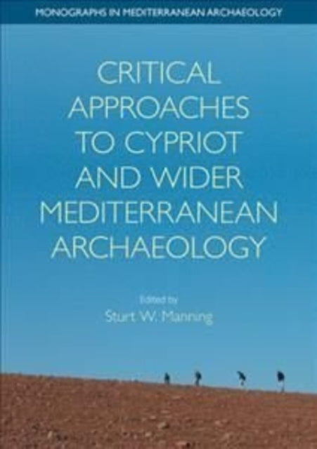 Critical Approaches to Cypriot and Wider Mediterranean Archaeology