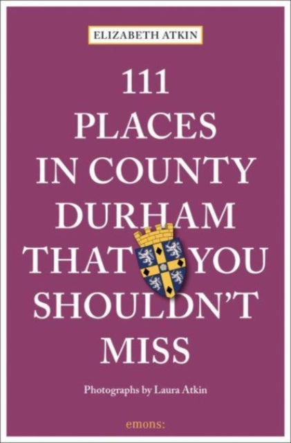 111 Places in County Durham That You Shouldn't Miss
