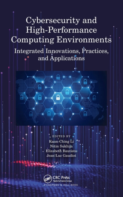 Cybersecurity and High-Performance Computing Environments: Integrated Innovations, Practices, and Applications