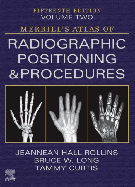 Merrill's Atlas of Radiographic Positioning and Procedures - Volume 2