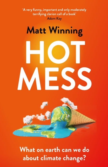 Hot Mess: What on earth can we do about climate change?