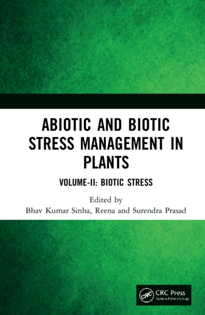 Abiotic and Biotic Stress Management in Plants: Volume-II: Biotic Stress