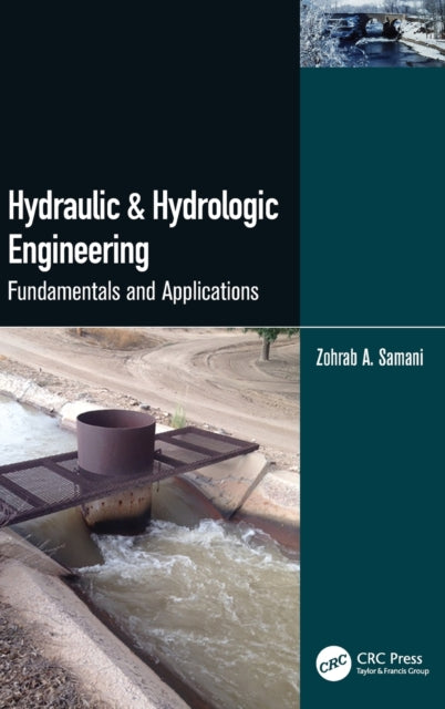 Hydraulic & Hydrologic Engineering: Fundamentals and Applications