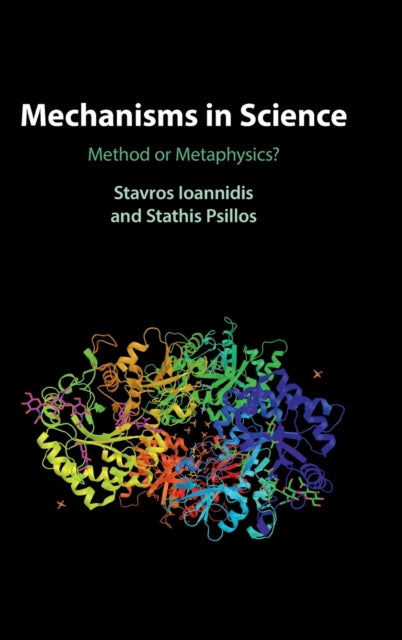 Mechanisms in Science: Method or Metaphysics?