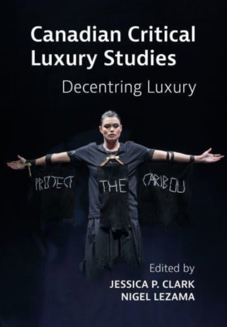 Canadian Critical Luxury Studies: Decentring Luxury