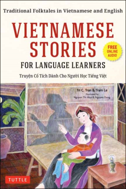 Vietnamese Stories for Language Learners: Traditional Folktales in Vietnamese and English (Free Online Audio)