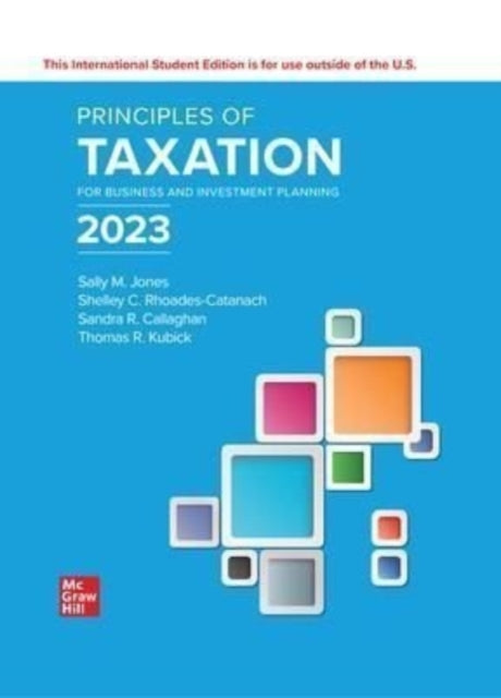 ISE Principles of Taxation for Business and Investment Planning 2023 Edition