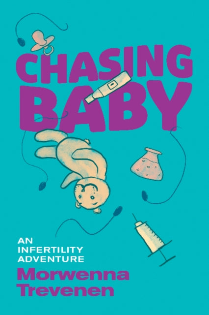 Chasing Baby: An Infertility Adventure