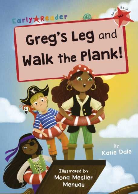 Greg's Leg and Walk the Plank!: (Red Early Reader)