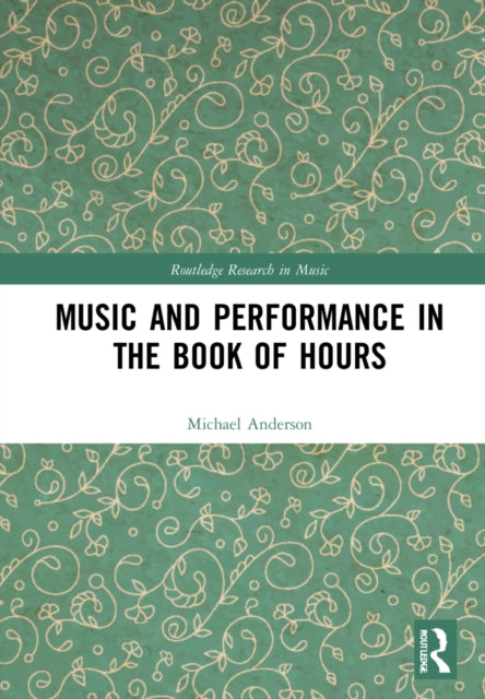 Music and Performance in the Book of Hours