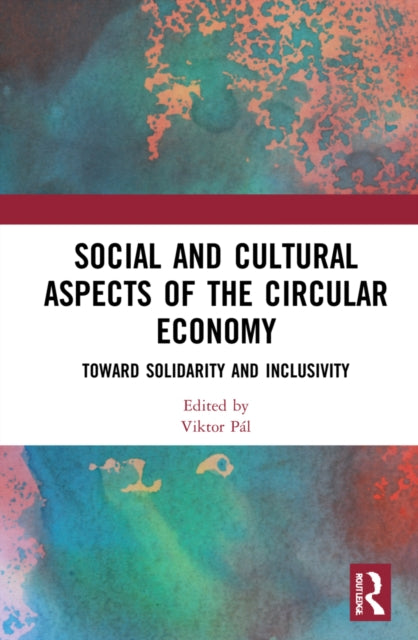 Social and Cultural Aspects of the Circular Economy: Toward Solidarity and Inclusivity