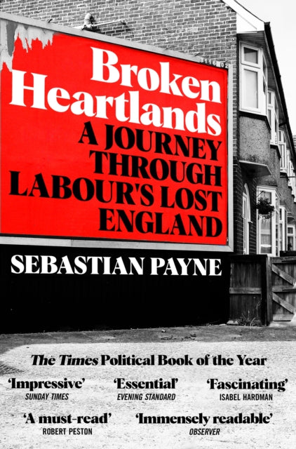 Broken Heartlands: A Journey Through Labour's Lost England