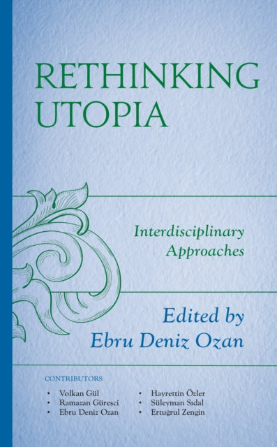 Rethinking Utopia: Interdisciplinary Approaches