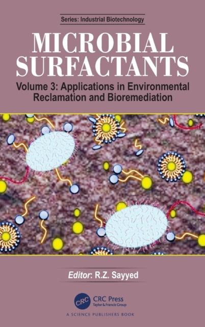 Microbial Surfactants: Volume 3: Applications in Environmental Reclamation and Bioremediation