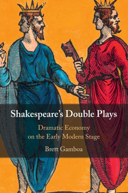 Shakespeare's Double Plays: Dramatic Economy on the Early Modern Stage