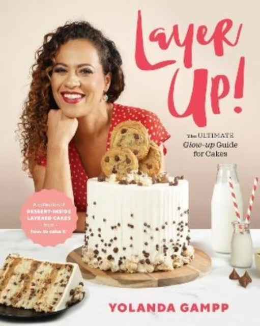 Layer Up!: The Ultimate Glow Up Guide for Cakes from How to Cake It