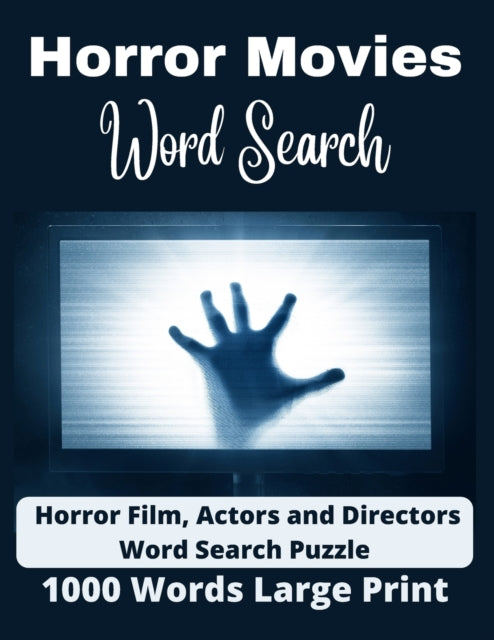 Horror Movies Word Search: 1000+ Words Large Print Word Search Of Horror Film, Actors and Directors Names To Search and Find Puzzle Book