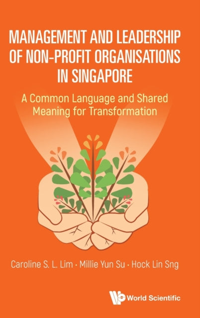 Management And Leadership Of Non-profit Organisations In Singapore: A Common Language And Shared Meaning For Transformation