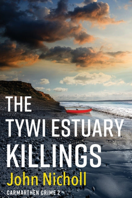 The Tywi Estuary Killings: A gripping, gritty crime mystery from John Nicholl for 2022