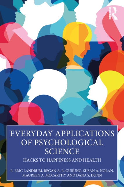 Everyday Applications of Psychological Science: Hacks to Happiness and Health