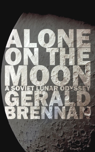Alone on the Moon: The Soviet Lunar Landing