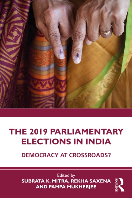 The 2019 Parliamentary Elections in India: Democracy at the Crossroads?