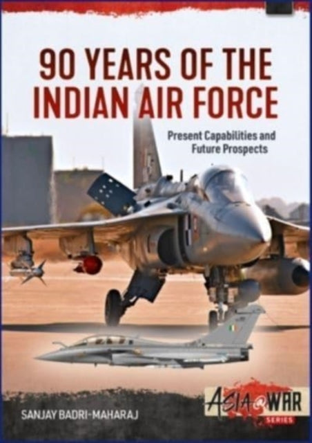 90 Years of the Indian Air Force: Present Capabilities and Future Prospects