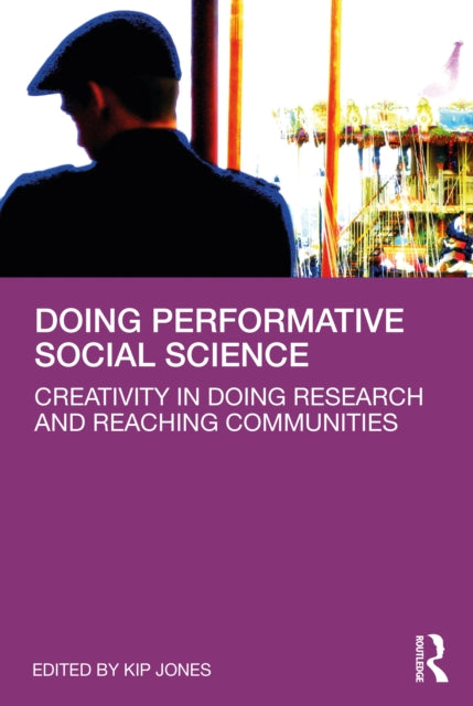 Doing Performative Social Science: Creativity in Doing Research and Reaching Communities