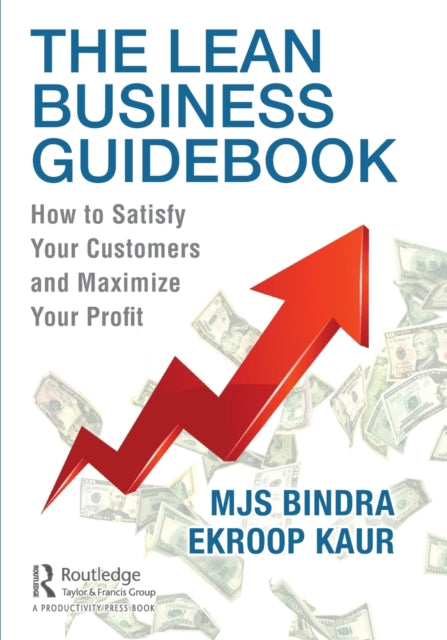 The Lean Business Guidebook: How to Satisfy Your Customers and Maximize Your Profit