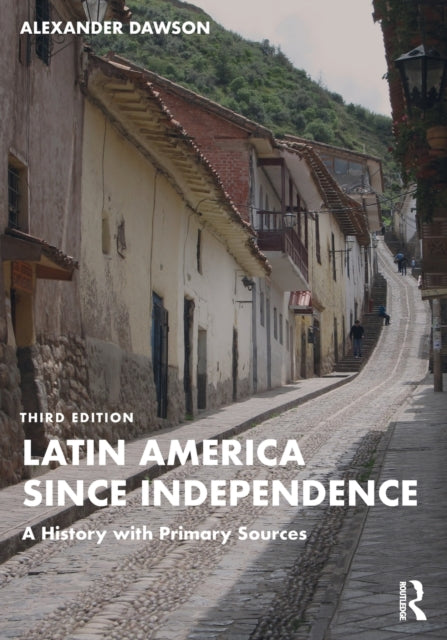 Latin America since Independence: A History with Primary Sources