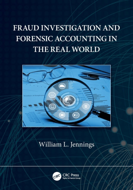 Fraud Investigation and Forensic Accounting in the Real World