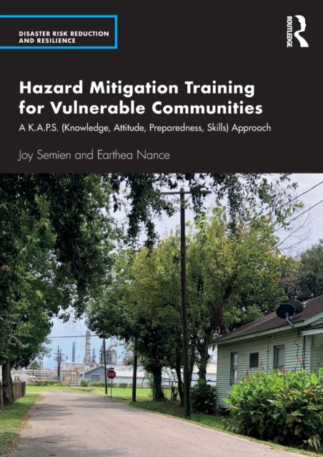 Hazard Mitigation Training for Vulnerable Communities: A K.A.P.S. (Knowledge, Attitude, Preparedness, Skills) Approach