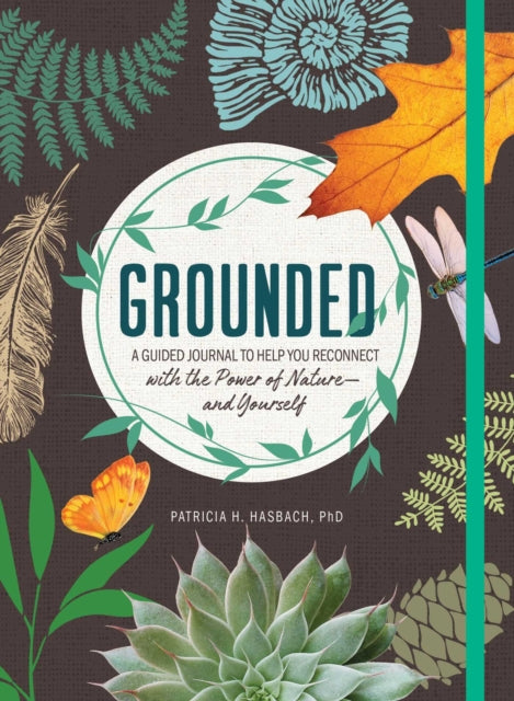 Grounded: A Guided Journal to Help You Reconnect with the Power of Nature-and Yourself