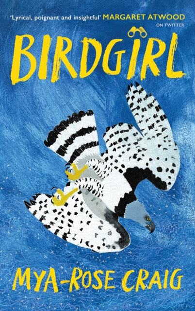 Birdgirl: 'Lyrical, poignant and insightful.' Margaret Atwood